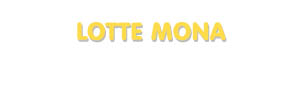 Der Vorname Lotte Mona